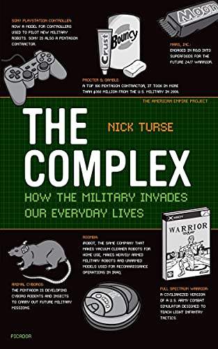 The Complex: How the Military Invades Our Everyday Lives (American Empire Project) von Henry Holt